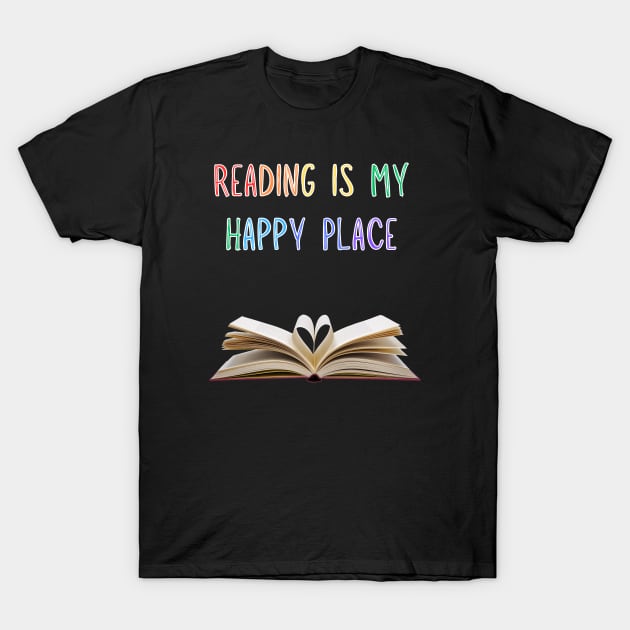 Reading is my happy place (Rainbow colors)! T-Shirt by TheBlueLotus